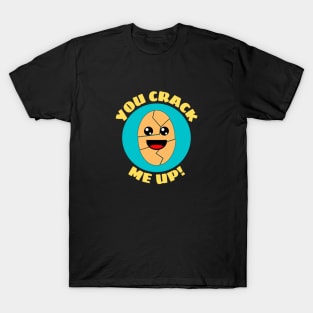 You Crack Me Up | Egg Pun T-Shirt